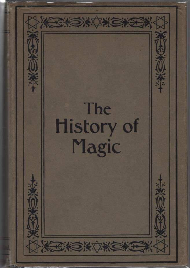 Image for The History of Magic Including a Clear and Precise Exposition of Its Procedure, Its Rites and Its Mysteries