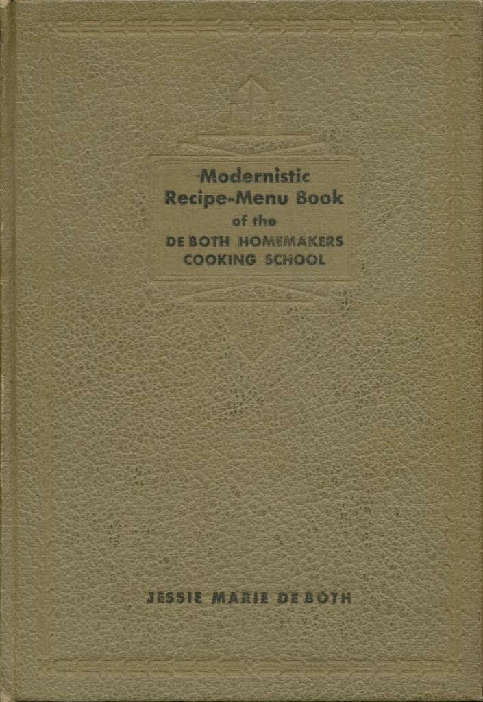 Modernistic Recipe-Menu Book of the De Both Homemakers Cooking School